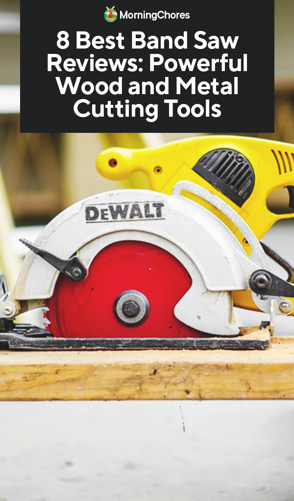 8 Best Band Saw Reviews Powerful Wood and Metal Cutting Tools