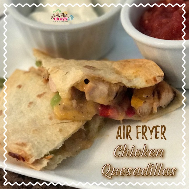 Air Fryer Chicken Quesadillas